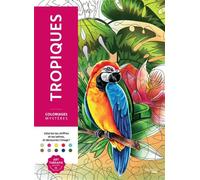 Coloriages mystères - Tropiques Coloriez les chiffres et les lettres, et découvrez l'image ! - Charlotte Mendès - Hachette Pratique - broché - Livre-jeu