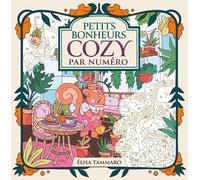 Coloriages par numéro : Petits bonheurs cozy ! Livre de coloriage Coloriage par numéro Cute and cosy Loisirs créatifs Coloriages - Art Thérapie