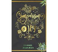 Comparison Is The Thief Of Joy: 2022 Planner Monthly Weekly 2 Years Calendar With Vision Boards, To Do Lists, Notes