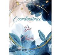 Coordinatrice du chaos 2025-2026: Planificateur 24 mois de Janvier 2025 a décembre 2026 | organisateur Pratique Avec Planning Mensuel | Cadeau idéal pour femme