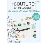 Couture: Mon carnet de suivi de mes créations de couture avec espace croquis à remplir | 50 projets à noter pour les passionné(e)s et couturiers(ères) ... | Format pratique 21x27cm 106 pages