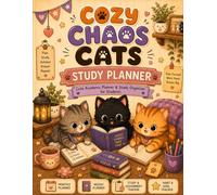 Cozy Chaos Cats Study Planner: Cute Academic Organizer with Monthly & Weekly Planning, Assignment Tracker, Habit Tracker, Goal Pages and Notes for Students