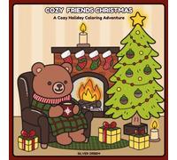 Cozy Friends Christmas: A Cozy Holiday Coloring Adventure with Adorable Animal Friends in Festive Winter Moments