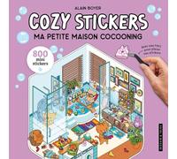 Cozy Stickers - Ma petite maison cocooning: 5 scènes à créer avec 800 mini stickers