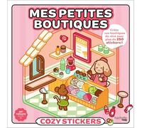 Cozy stickers - Mes petites boutiques: Créez vos boutiques de rêve avec plus de 250 stickers !