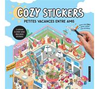 Cozy stickers - Petites vacances entre amis 5 scènes à créer avec 800 mini stickers - Collectif - Dessain Et Tolra - broché - Livre-jeu