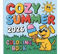 Cozy Summer 2026 Coloring Book: Easy and Cute Coloring Pages Featuring Ocean, Nature, Ice Cream, Beach Days & Animals