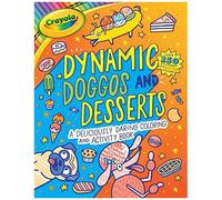 Crayola: Dynamic Doggos And Desserts (A Crayola Coloring Glitter Sticker Activity Book For Kids)
