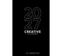 Creative Planner 2027: An 12-Month Organiser for Artists & Creatives (Black Edition): Plan, Create & Grow