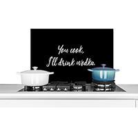 Credence Citations - Boire - Proverbes - Tu cuisines, je bois de la vodka - Alcool Fond de hotte 70x50 cm Credence aluminium Plaque inox de cuisine