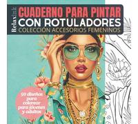 Cuaderno para pintar con Rotuladores: Accesorios Femeninos: 50 diseños para colorear para jóvenes y adultos. Relájate de forma creativa