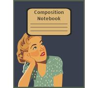 Cute Composition Notebook with Vintage Girl | 7.5 x 9.25 | 100 pages