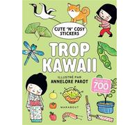 Cute 'n' cosy Stickers - Trop kawaï Plus de 700 stickers - Annelore Parot - Marabout - broché - Livre-jeu