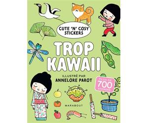 Cute 'n' cosy Stickers - Trop kawaï Plus de 700 stickers - Annelore Parot - Marabout - broché - Livre-jeu