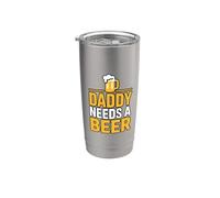 Daddy Needs A Beer Gobelet isotherme en acier inoxydable double paroi