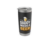 Daddy Needs A Beer Gobelet isotherme en acier inoxydable double paroi