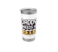 Daddy Needs A Beer Gobelet isotherme en acier inoxydable double paroi