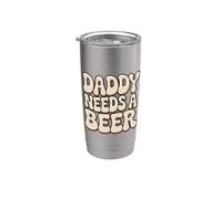 Daddy Needs A Beer Gobelet isotherme en acier inoxydable double paroi