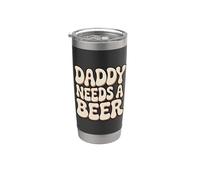 Daddy Needs A Beer Gobelet isotherme en acier inoxydable double paroi