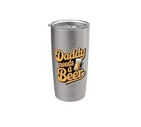 Daddy Needs A Beer Gobelet isotherme en acier inoxydable double paroi