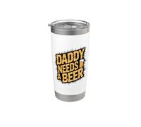 Daddy Needs A Beer Gobelet isotherme en acier inoxydable double paroi
