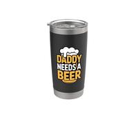 Daddy Needs A Beer Gobelet isotherme en acier inoxydable double paroi