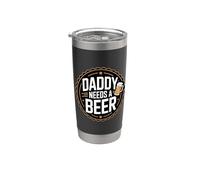 Daddy Needs A Beer Gobelet isotherme en acier inoxydable double paroi