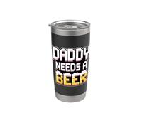 Daddy Needs A Beer Gobelet isotherme en acier inoxydable double paroi