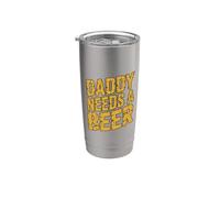 Daddy Needs A Beer Gobelet isotherme en acier inoxydable double paroi