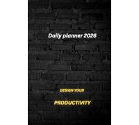 Daily planner : design your productivity: Minimalist Daily Organizer with Hourly Schedule and To-Do List, 6x9, 100 Pages