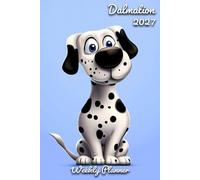 Dalmatian Diary 2027: | A5 Week to View Planner | Weekly Organiser & Appointment Book | Gift for Dog Lovers