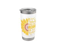 Dans un monde plein de roses, sois un tournesol Gobelet isotherme en acier inoxydable double paroi