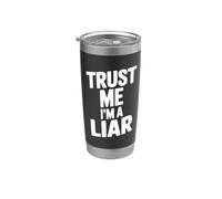 Déclaration sarcastique amusante « Trust Me I'm A Liar » Gobelet isotherme en acier inoxydable double paroi