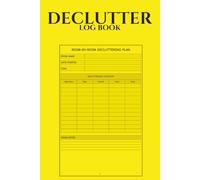 Declutter Log Book: Simple Daily Planner to Track and Organize Your Home Room by Room