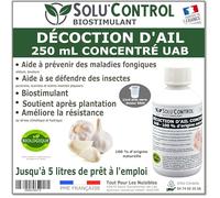 Décoction d’Ail Solu’Control - 250 ml Concentré UAB - Biostimulant - Aide à Prévenir les Maladies Fongiques et contre Insectes Piqueurs - Renforce les Plantes - 100% Naturel - Fabriqué en France