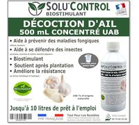 Décoction d’Ail Solu’Control - 500 ml Concentré UAB - Biostimulant Naturel - Aide à Prévenir les Maladies Fongiques et les Insectes Piqueurs - Renforce les Plantes -100% Naturel - Fabriqué en France