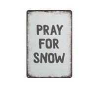 Décoration murale « Pray For Snow » - Plaque en métal - Cadeau mural vintage - Décoration murale de Noël créative et amusante - 30,5 x 40,6 cm