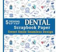 Dental Scrapbook Paper Sweet Smile Seamless Design: 8.5 x 8.5 Inches, Craft Paper Pad, Smiling Teeth, Mouthwash, Dental Tools, Oral Care Icons, Scrapbooking for DIY Projects