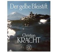 Der gelbe Bleistift | Christian Kracht Christian KrachtChristian Kracht (Auteur)