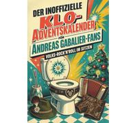 Der inoffizielle Klo-Adventskalender für Andreas Gabalier-Fans: Volks-Rock’n’Roll im Sitzen. Lustiges Geschenk für Weihnachten und Advent