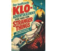 Der inoffizielle Klo-Adventskalender für Fans von Stranger Things: Hier landet alles in der Schattenseite des Porzellans. Lustiges Geschenk für Weihnachten und Advent
