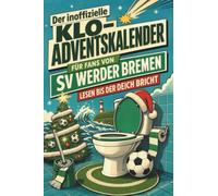 Der inoffizielle Klo-Adventskalender für Fans von SV Werder Bremen: Lesen er Deich bricht. Lustiges Geschenk für Weihnachten und Advent
