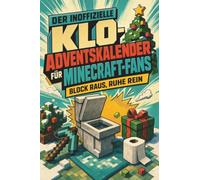 Der inoffizielle Klo-Adventskalender für Minecraft-Fans: Block raus, Ruhe rein. Lustiges Geschenk für Weihnachten und Advent
