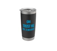 Design amusant et charmant « Oh Trust Me I'm A Delight » Gobelet isotherme en acier inoxydable double paroi