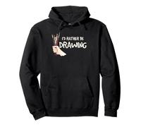 Dessin Artist I'd Rather Be Drawing Art Pinceau Citation Sweat à Capuche