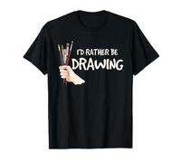 Dessin Artist I'd Rather Be Drawing Art Pinceau Citation T-Shirt