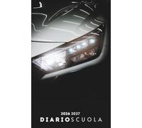 Diario Scuola 2026 2027: agenda giornaliera 1 giorno per pagina - Materiale scolastico Per ragazze e ragazzi medie elementari superiori università - copertina stile Auto Sportiva