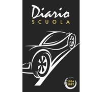 Diario Scuola 2026 2027: agenda giornaliera 1 giorno per pagina - Materiale scolastico Per ragazze e ragazzi medie elementari superiori università - copertina stile Auto Sportiva