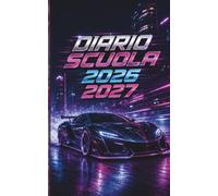 Diario Scuola 2026 2027 Auto Sportiva: Agenda giornaliera 1 giorno per pagina Per ragazze e ragazzi - Materiale scolastico medie elementari superiori università - copertina motorsport