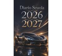 Diario Scuola 2026 2027 Auto Sportiva: Agenda giornaliera 1 giorno per pagina Per ragazze e ragazzi - Materiale scolastico medie elementari superiori università - copertina motorsport